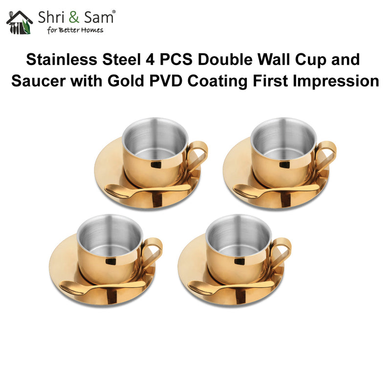 Stainless Steel 4 PCS Double Wall Cup and Saucer with Gold PVD Coating First Impression