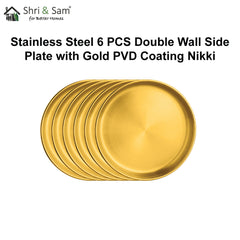 Stainless Steel 6 PCS Double Wall Side Plate with Gold PVD Coating Nikki