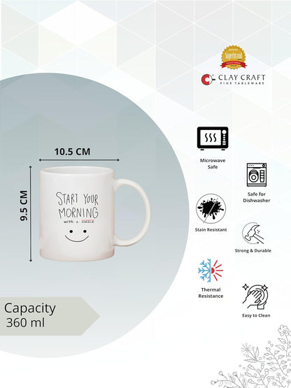 Clay Craft Fine Ceramic Start Your Morning Printed Milk/Coffee Mug 1 Piece 360 ml