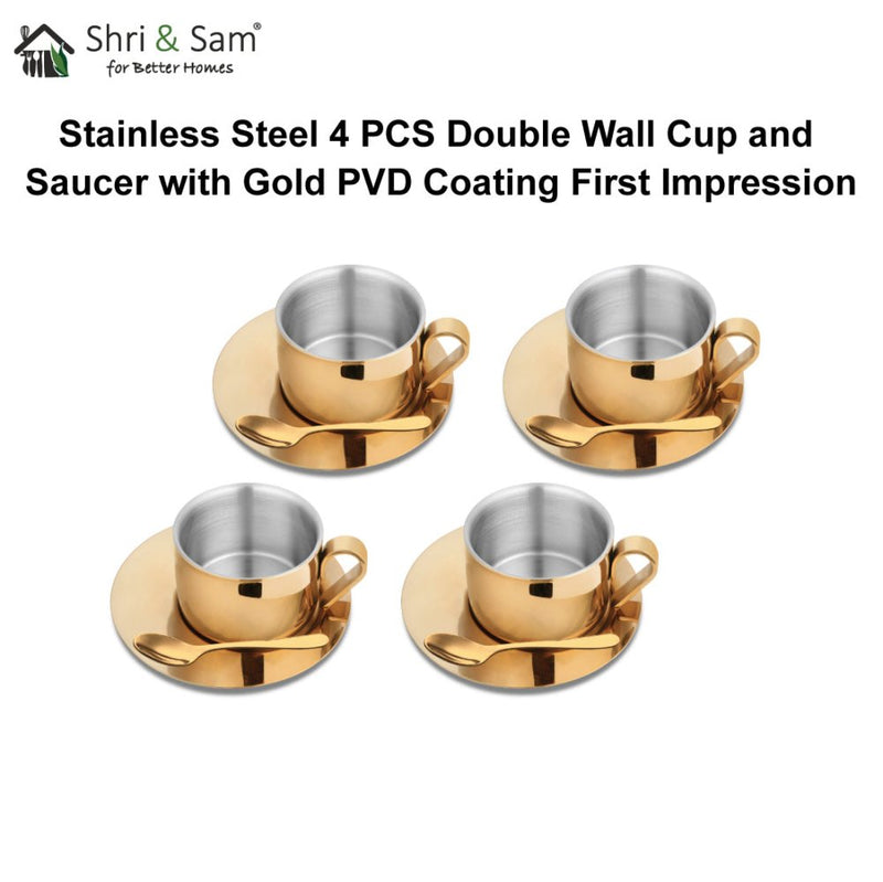Stainless Steel 4 PCS Double Wall Cup and Saucer with Gold PVD Coating First Impression