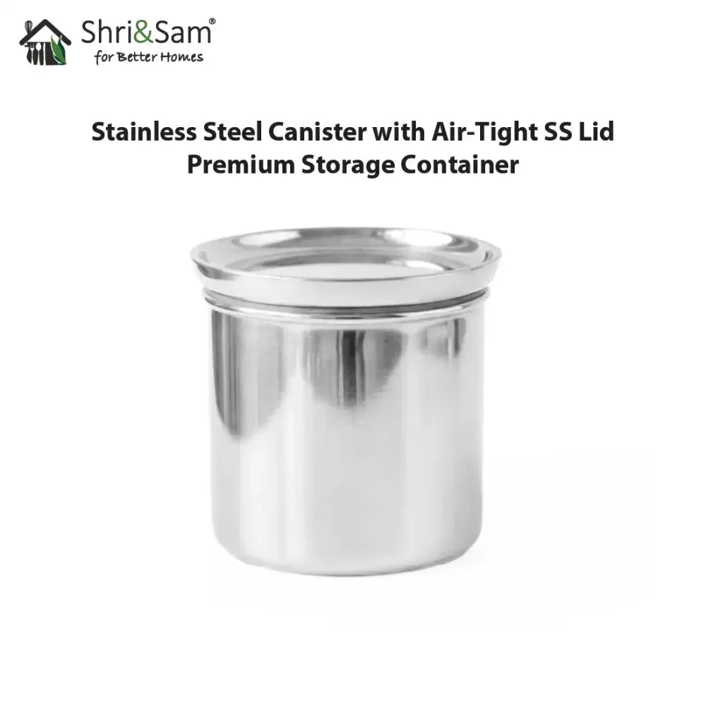 Stainless Steel Canister with Air-Tight SS Lid – Premium Storage Container