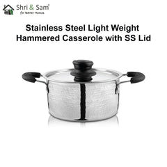 Stainless Steel Light Weight Hammered Casserole with SS Lid