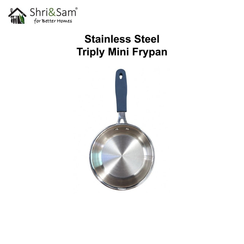 Stainless Steel Triply Mini Fry Pan Everyday