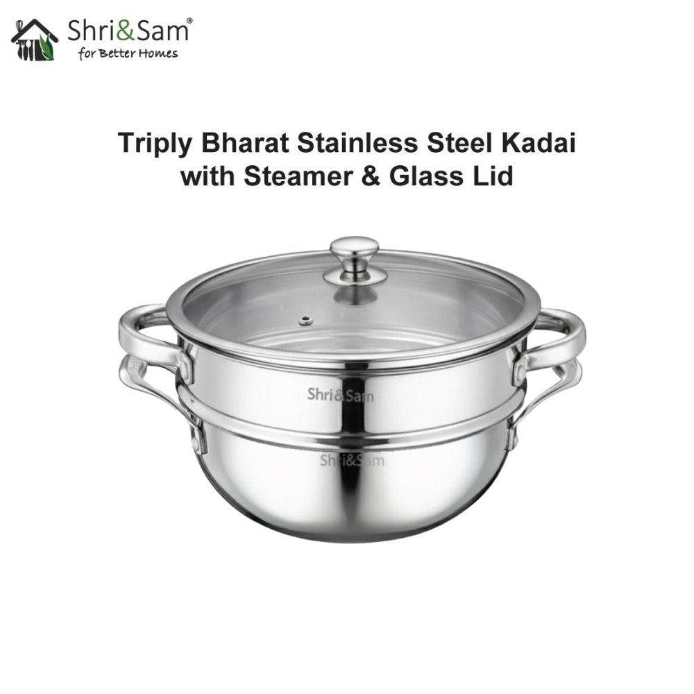 Triply Bharat Stainless Steel Kadai with Steamer & Glass Lid